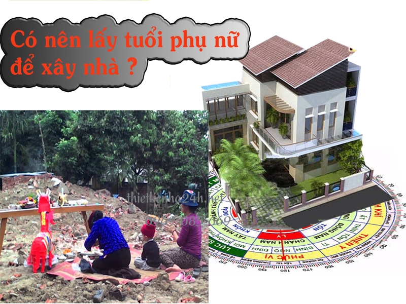 Chọn tuổi của người trụ cột trong gia đình để làm nhà 